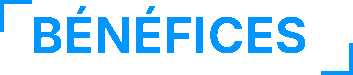 BÉNÉFICES
