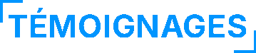 Témoignages